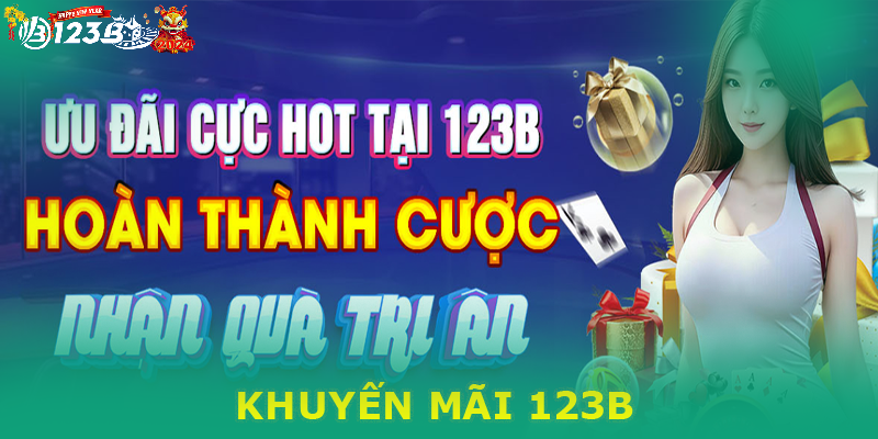 Danh sách khuyến mãi 123b hấp dẫn